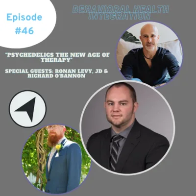 "Psychedelics The New Age Therapy" Interview with Ronan Levy, JD and Richard O'Bannon