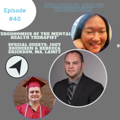 "Ergonomics Of The Mental Health Therapist"  Special Guests: Joey Bredesen & Rebecca Erickson, MA, LAMFT