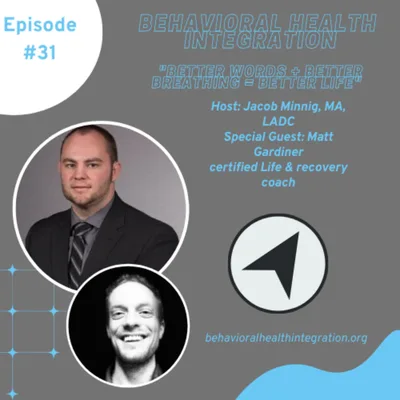 Better words + better breathing = better life (Interview with Matt Gardiner certified life and recovery coach)