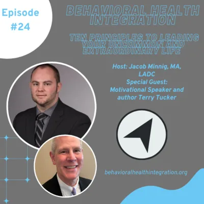 Ten Principles to Leading Your Uncommon and Extraordinary Life Interview with Terry Tucker