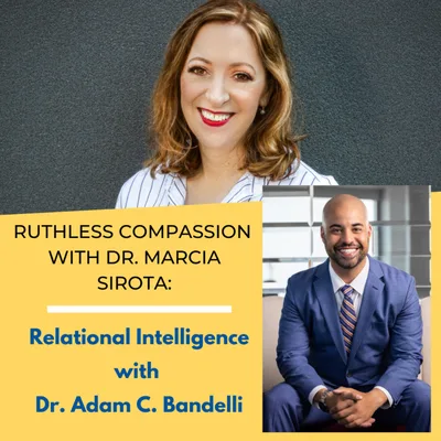 125 — Dr. Adam C. Bandelli: Relational Intelligence