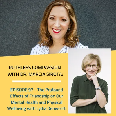 97 -  Lydia Denworth: The Profound Effects of Friendship on Our Mental Health and Physical Wellbeing