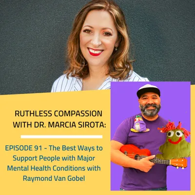 91 - Raymond Van Gobel: The Best Ways to Support People with Major Mental Health Conditions