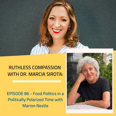 86 - Marion Nestle: Food Politics in a Politically Polarized Time