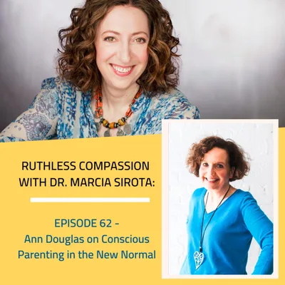 62: Ann Douglas - Conscious Parenting in the New Normal