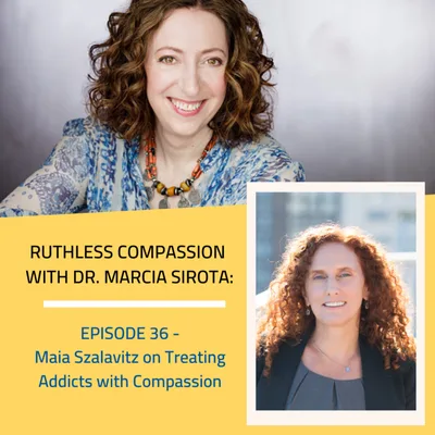 36: Maia Szalavitz - Treating Addicts with Compassion