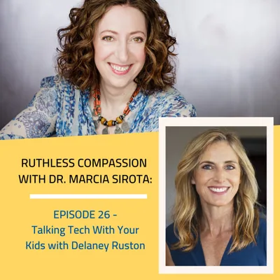 26: Delaney Ruston - Talking Tech With Your Kids