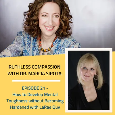 LaRae Quy - How to develop mental toughness without becoming hardened