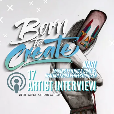 17 - Artists Interviews - Nasi - Making Failing a goal and Healing from Perfectionism