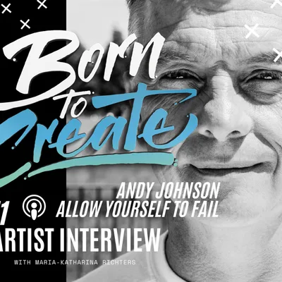 11 - Artist Interviews - Andy Johnson - Allow yourself to fail