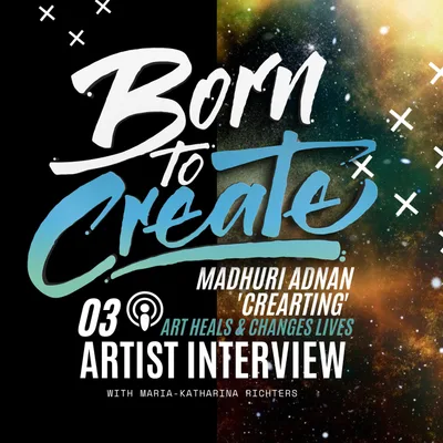 03 - Artist Interview - Madhuri Adnan 'Crearting' - Art heals & changes lives