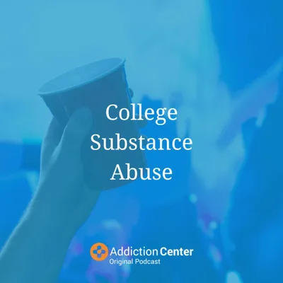 Episode 34 – College Substance Abuse