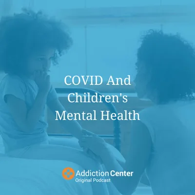 Episode 29 - COVID And Children's Mental Health
