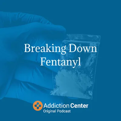 Episode 19 – Breaking Down Fentanyl
