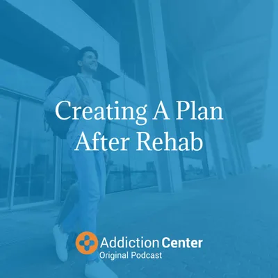 Episode 16 - Creating A Plan After Rehab