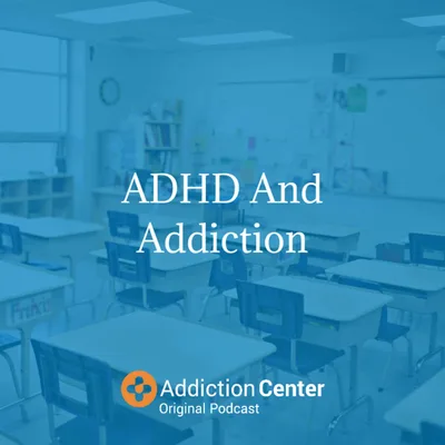 Episode 14 - ADHD And Addiction