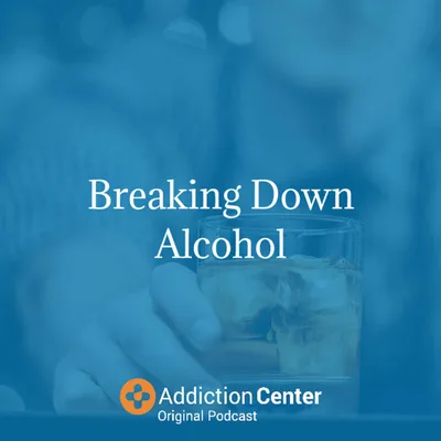 Episode 11 - Breaking Down Alcohol