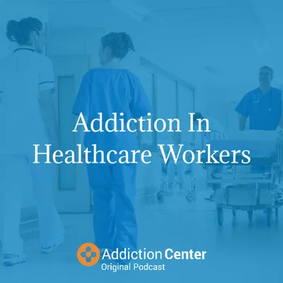 Episode 3 - Addiction in Healthcare Workers