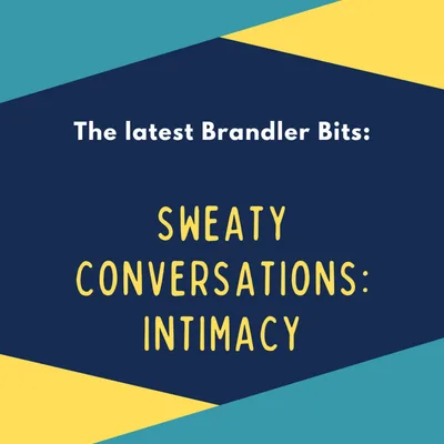 Episode 61: Sweaty Conversations:  Intimacy