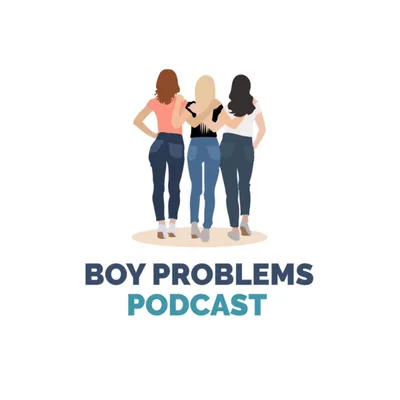 1. Welcome to Boy Problems Podcast!