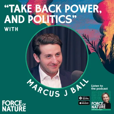 Take Back Power, and Politics - A Conversation With Marcus Ball
