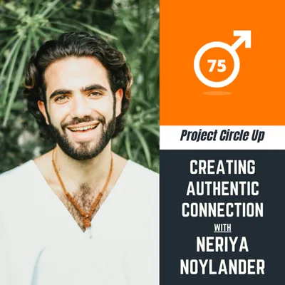 75: Creating Authentic Connection with Neriya Noylander
