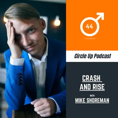 44: Crash and RISE with Mike Shoreman