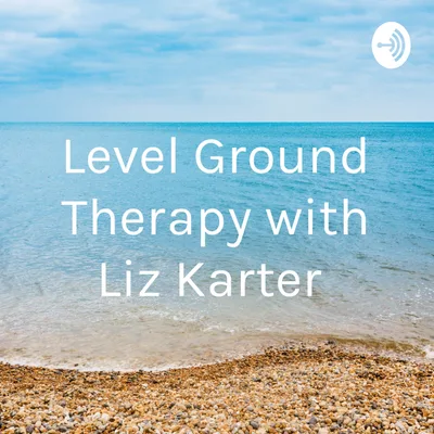 Level Ground Therapy with Liz Karter  (Trailer)