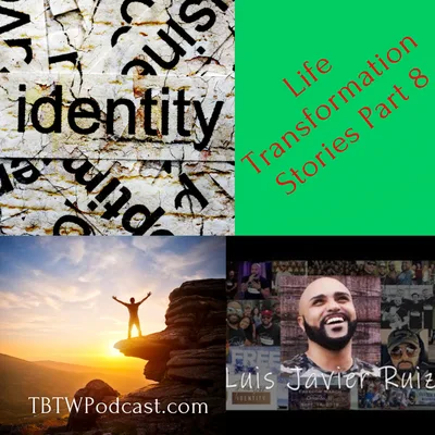 043 - Life Transformation Stories (Part 8)