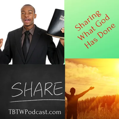 026 - Sharing What God Has Done For You