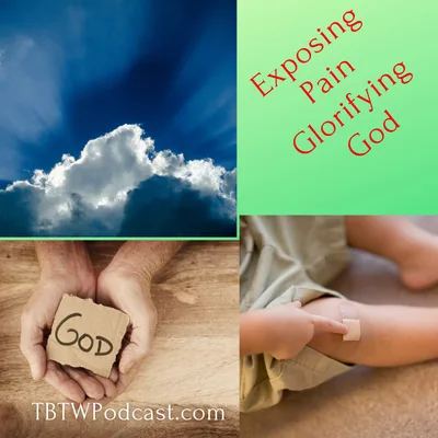 024 - Exposing the Pain and Glorifying God