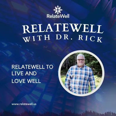 RelateWell Radio:  The Blessings of Fatherhood