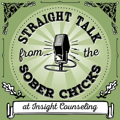 The Sober Chicks: E08: “I’m Too Smart for Therapy”