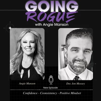 Angie Manson with Doc Jon Mossey: Confidence - Consistency - Positive Mindset