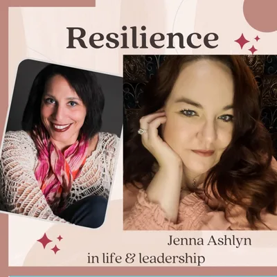 Overcomer with Jenna Ashlyn: Resilience in Life and Leadership Episode 029