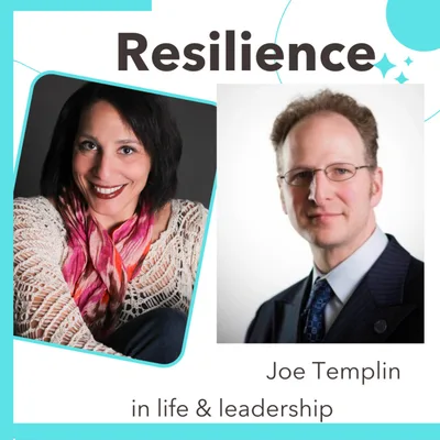 Every Day Excellence with Joe Templin: Resilience in Life and Leadership Episode 012