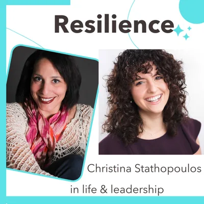 Burned Out to Roaring with Guest Christina Stathopoulos: Resilience in Life and Leadership Episode 010