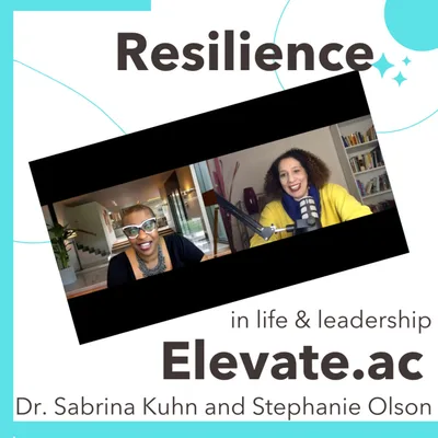 Elevate.ac Event: Boundaries for Women: Resiliency and Safety at Work and Home: Resilience in Life and Leadership Episode 009