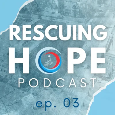 Rescuing Hope Ep. 03 | Abundant Life