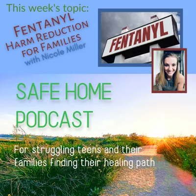 Fentanyl Harm Reduction for Families with Nicole Miller - Ep 62