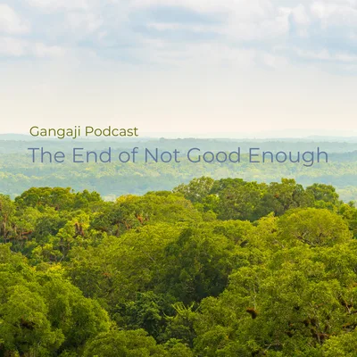 Being Yourself | The End of Not Good Enough