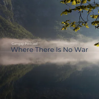 #44 Being Yourself | Where There Is No War
