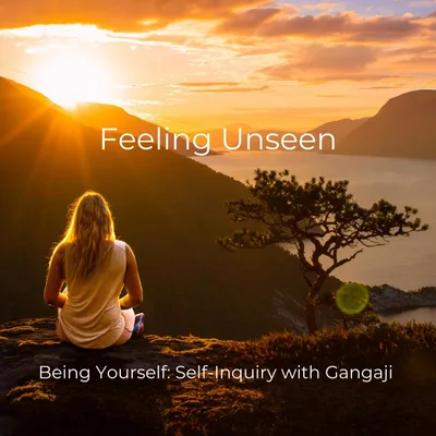 #43 Being Yourself | Feeling Unseen