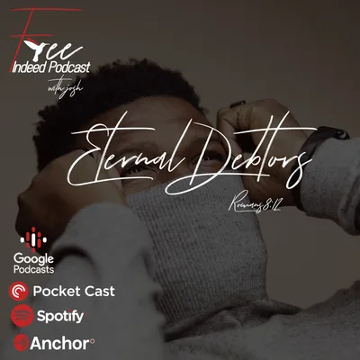 Eternal Debtors Romans 8:12