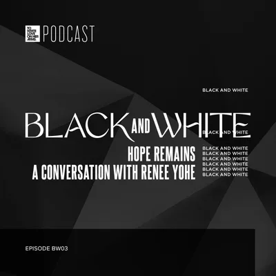 Episode BW03: “Hope Remains” - A Conversation With Renee Yohe