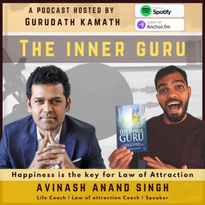Happiness is the key for the law of attraction - Avinash Anand Singh | EP07