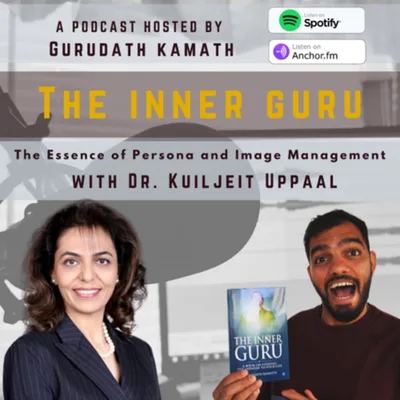 The Essence of Persona and Image Management - Dr Kuiljeit Uppaal | EP06