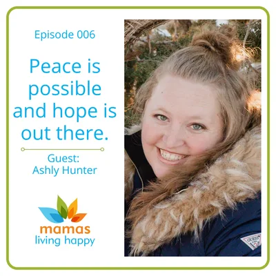 006 Peace is Possible and Hope is Out There - Guest Ashly Hunter