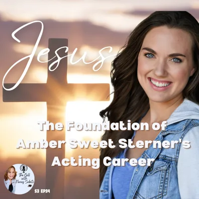 Jesus: The Foundation of Amber Sweet Sterner's Acting Career