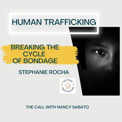HUMAN TRAFFICKING; BREAKING THE CYCLE OF BONDAGE